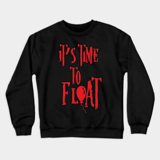 it's time to float Crewneck Sweatshirt
